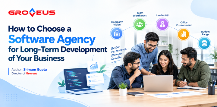 How to Choose a Software Agency for Long-Term Development