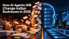 How AI Agents Will Change Indian Businesses in 2026